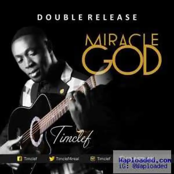 Timclef - Miracle God